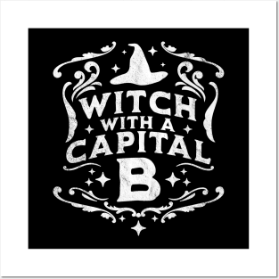 Witch With A Capital B - Halloween Witch Retro Vintage Funny Posters and Art